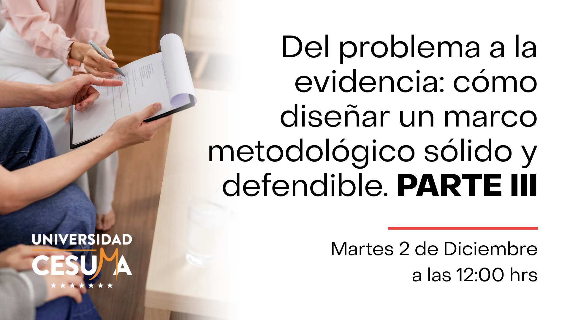 Del problema a la evidencia: cómo diseñar un marco metodológico sólido y defendible – PARTE III